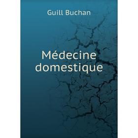 

Книга Médecine domestique