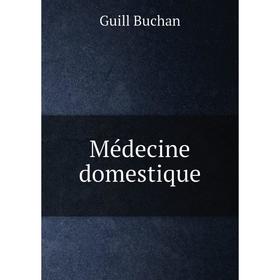 

Книга Médecine domestique