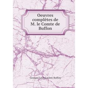 

Книга Oeuvres complètes de M le Comte de Buffon