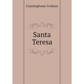 

Книга Santa Teresa. Cunninghame Graham