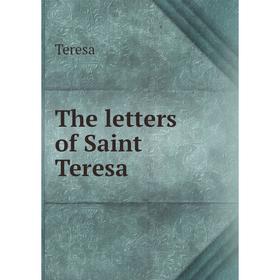 

Книга The letters of Saint Teresa. Teresa