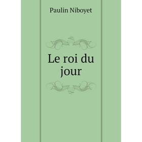 

Книга Le roi du jour