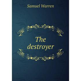 

Книга The destroyer. Warren Samuel