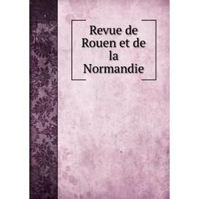 

Книга Revue de Rouen et de la Normandie