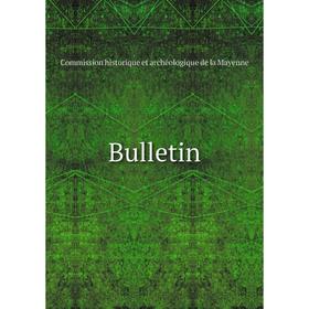

Книга Bulletin. Commission historique et archéologique de la Mayenne