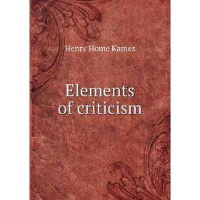 

Книга Elements of criticism. Henry Home Kames