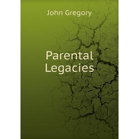 

Книга Parental Legacies