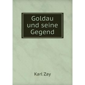 

Книга Goldau und seine Gegend. Karl Zay
