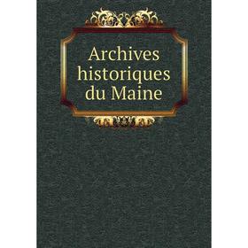 

Книга Archives historiques du Maine