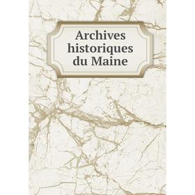 

Книга Archives historiques du Maine