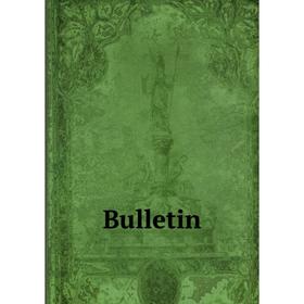 

Книга Bulletin