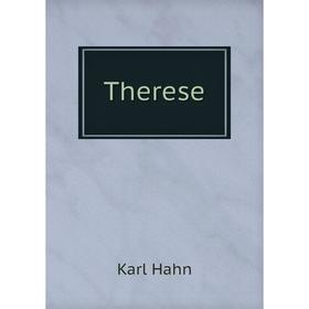 

Книга Therese. Karl Hahn