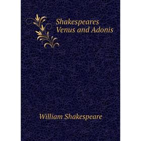 

Книга Shakespeares Venus and Adonis. William Shakespeare