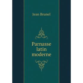 

Книга Parnasse latin moderne
