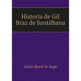 

Книга Historia de Gil Braz de Santilhana. Alain René le Sage