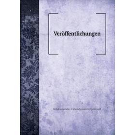 

Книга Veröffentlichungen. Mitteleuropäischer Wirtschaftsverein in Deutschland
