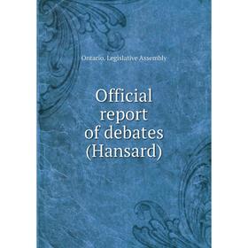 

Книга Official report of debates (Hansard)