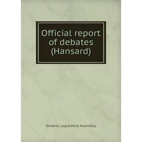 

Книга Official report of debates (Hansard)