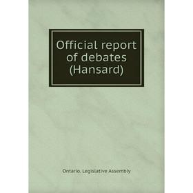 

Книга Official report of debates (Hansard)