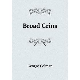 

Книга Broad Grins. Colman George