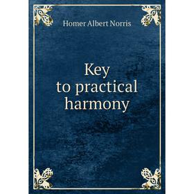 

Книга Key to practical harmony