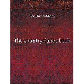 

Книга The country dance book. Cecil James Sharp