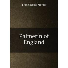 

Книга Palmerín of England