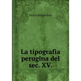 

Книга La tipografia perugina del sec XV