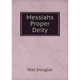 

Книга Messiahs̓ Proper Deity