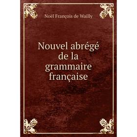 

Книга Nouvel abrégé de la grammaire française