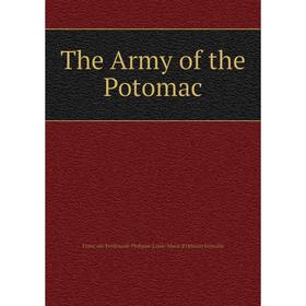 

Книга The Army of the Potomac. François-Ferdinand-Philippe-Louis-Marie d'Orléans Joinville