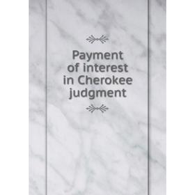 

Книга Payment of interest in Cherokee judgment