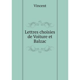 

Книга Lettres choisies de Voiture et Balzac