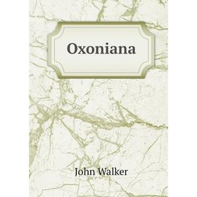 

Книга Oxoniana