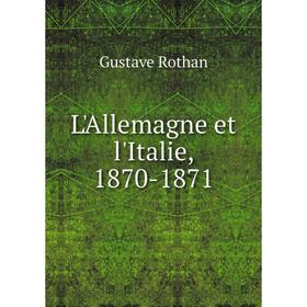 

Книга L'Allemagne et l'Italie, 1870-1871