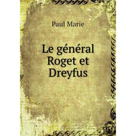 

Книга Le général Roget et Dreyfus