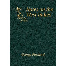 

Книга Notes on the West Indies