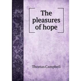 

Книга The pleasures of hope. Campbell Thomas