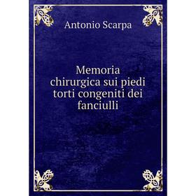 

Книга Memoria chirurgica sui piedi torti congeniti dei fanciulli