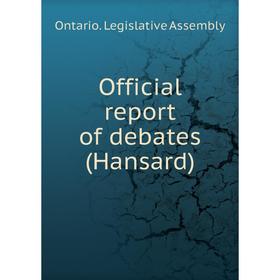 

Книга Official report of debates (Hansard)