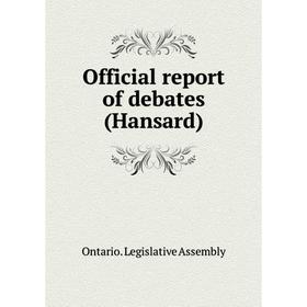 

Книга Official report of debates (Hansard)