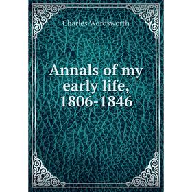 

Книга Annals of my early life, 1806-1846. Charles Wordsworth