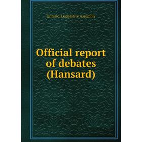 

Книга Official report of debates (Hansard)