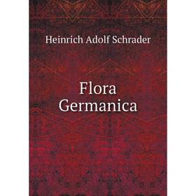 

Книга Flora Germanica. Heinrich Adolf Schrader