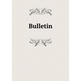 

Книга Bulletin