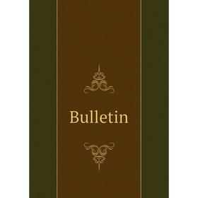 

Книга Bulletin