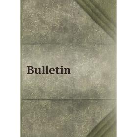 

Книга Bulletin