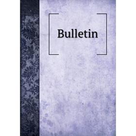 

Книга Bulletin