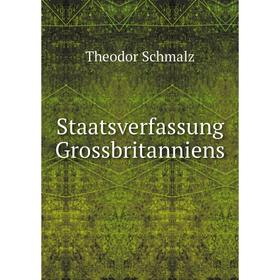 

Книга Staatsverfassung Grossbritanniens. Theodor Schmalz