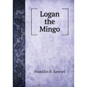 

Книга Logan the Mingo